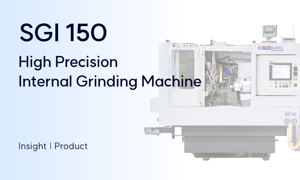 Insight | Meet the SGI 150 Internal Grinding Machine