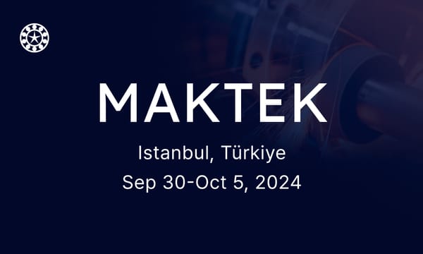 News | MAKTEK 2024, Istanbul, Türkiye