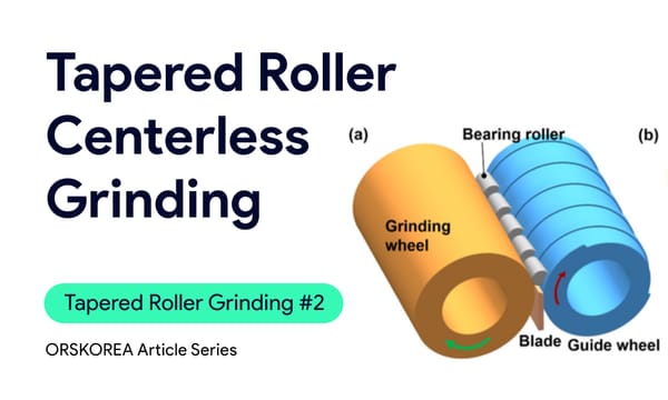 Insight | Tapered Roller Grinding #2 What's the Trick to Centerless Grinding?